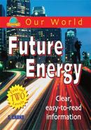 Future Energy (Our World)