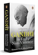 Gandhi: The End of Non-Violence