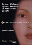 Gender Violence Against Women in Patriarchal Society