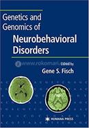 Genetics and Genomics of Neurobehavioral Disorders