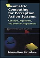 Geometric Computing for Perception Action Systems
