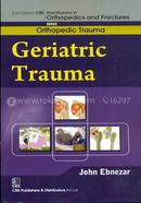 Geriatric Trauma - (Handbooks In Orthopedics And Fractures Series, Vol.26 : Orthopedic Trauma)