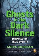 Ghosts in the Dark Silence