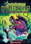 Goosebumps House Of Shivers 04: Say My Name! Say My Name! 