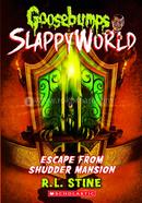 Goosebumps Slappy World : 5 - Escape From Shudder Mansion image