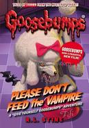 Goosebumps : Please Don't Feed the Vampire!