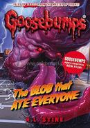 Goosebumps : The Blob That Ate Everyone