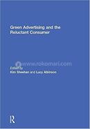 Green Advertising and the Reluctant Consumer