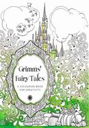 Grimms’ Fairy Tales: A Colouring Book for Creativity