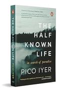Half-Known Life: In Search of Paradise