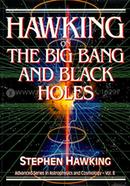 Hawking On The Big Bang And Black Holes : 8 (Advanced Series In Astrophysics And Cosmology)