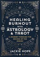 Healing Burnout with Astrology and Tarot