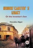 Herbert Carter'S Legacy Or The Inventor's Son