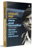 Here and Hereafter: Nirmal Verma's Life in Literature