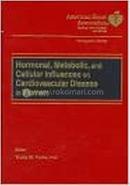 Hormonal, Metabolic, and Cellular Influences on Cardiovascular Disease in Women