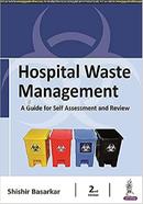 Hospital Waste Management: A Guide For Self Assessment And Review - 2nd Edition image
