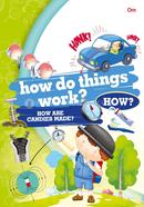 How Do Things Work How?