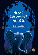 How I Survived? Ndotto