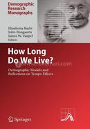 How Long Do We Live?: Demographic Models and Reflections on Tempo Effects (Demographic Research Monographs)