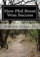 How Phil Brent Won Success 