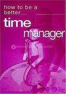 How To Be Better Time Manager