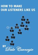 How To Make Our Listeners Like Us
