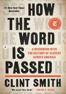 How the Word Is Passed: A Reckoning with the History of Slavery Across America image