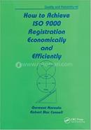 How to Achieve ISO 9000 Registration Economically and Efficiently