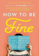 How to Be Fine