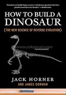 How to Build a Dinosaur