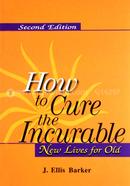 How to Cure the Incurable - New Lives for Old
