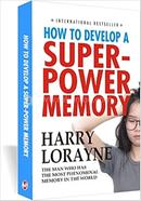 How to Develop a Super Power Memory 