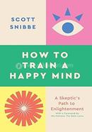 How to Train a Happy Mind