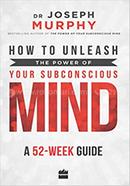How to Unleash the Power of Your Subconscious Mind