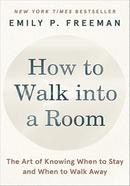 How to Walk into a Room