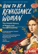 How to be a Renaissance Woman