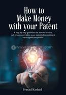 How to make money with your patent