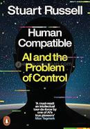 Human Compatible: AI and the Problem of Control