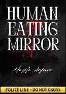 Human Eating Mirror