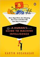 Human's Guide to Machine Intelligent