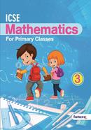 ICSE Mathematics For Primary Classes 3