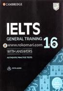 IELTS 16 General Training Student's Book with Answers, Audio and Resource Bank (IELTS Practice Tests)
