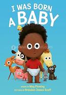 I Was Born A Baby 