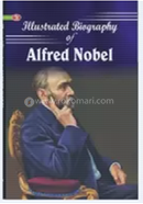 Iillustrated Biography Of Alfred Nobel