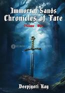 Immortal Sands : Chronicles of Fate: Volume -1