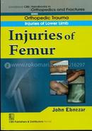 Injuries of Femur - (Handbooks in Orthopedics and Fractures Series, Vol. 14 : Orthopedic Trauma Injuries of Lower Limb)