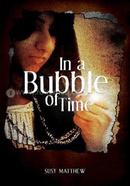 In a Bubble of Time