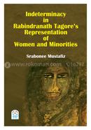 Indeterminacy in Rabindranath Tagore's Representation of Women and Minorities