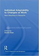 Individual Adaptability to Changes at Work