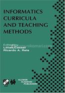 Informatics Curricula and Teaching Methods